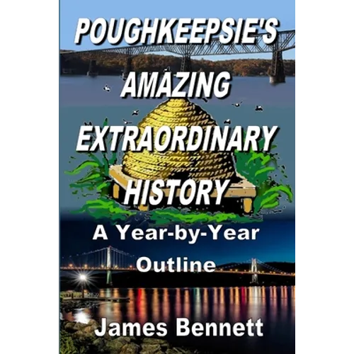 Poughkeepsie's Amazing Extraordinary History