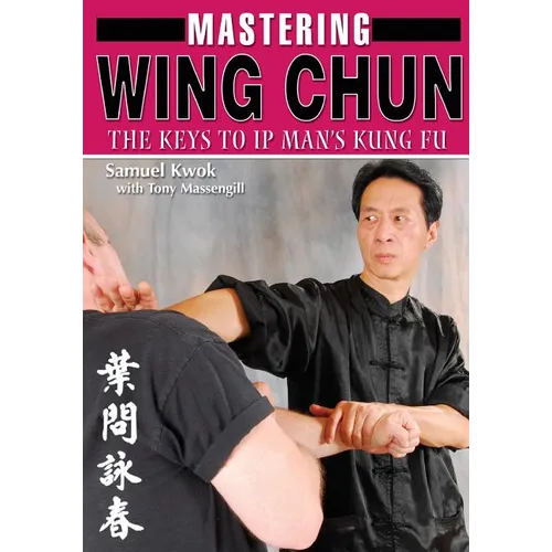 Mastering Wing Chun Kung Fu