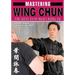 Mastering Wing Chun Kung Fu