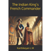 The Indian King's French Commander