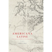 Americana Latine: Latin Moments in the History of The United States