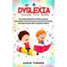 Dyslexia tools for kids: Your help handbook for children, parents, and teachers with fun exercise and tools to learning and improve the ability