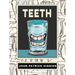 Teeth: An Oral History