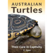 Australian Turtles: Their Care in Captivity