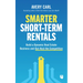 Smarter Short-Term Rentals: Build a Dynamic Real Estate Business and Out-Host the Competition