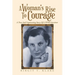 A Woman's Rise to Courage: A True and Captivating Story of a Wwii Survivor