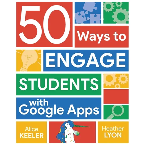 50 Ways to Engage Students with Google Apps
