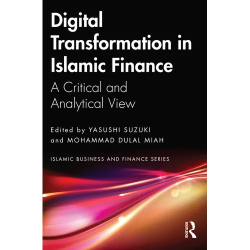 Digital Transformation in Islamic Finance: A Critical and Analytical View
