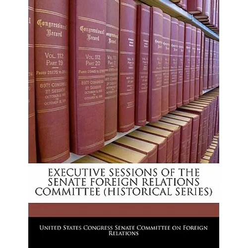 Executive Sessions of the Senate Foreign Relations Committee, Volume XX