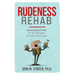 Rudeness Rehab: Reclaiming Civility In The Workplace And Your Home Space