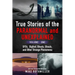 True Stories of the Paranormal and Unexplained. Volume One.: Ufos, Bigfoot, Ghosts, Ghouls and Other Strange Phenomena