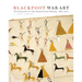 Blackfoot War Art: Pictographs of the Reservation Period, 1880-2000