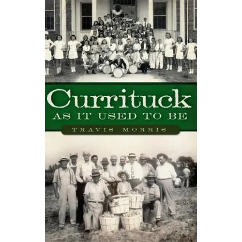 Currituck as It Used to Be