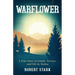 Warflower: A True Story of Family, Service, and Life in Alaska