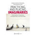 Practicing and Placing Imaginaries: Interdisciplinary Perspectives, Conceptual Ideas, and Case Studies