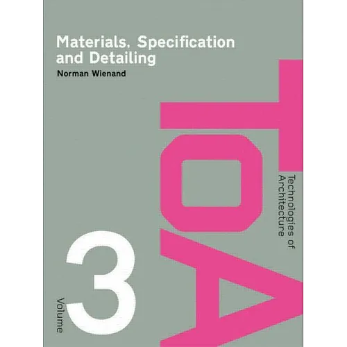 Materials, Specification and Detailing: Foundations of Building Design