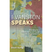 Evanston Speaks: Oral Histories of Transformation and Triumph from a Progressive City