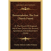 Perranzabuloe, The Lost Church Found: Or The Church Of England, Not A New Church, But Ancient, Apostolical, And Independent (1846)