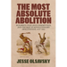 The Most Absolute Abolition: Runaways, Vigilance Committees, and the Rise of Revolutionary Abolitionism, 1835-1861