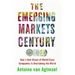 The Emerging Markets Century: How a New Breed of World-Class Companies Is Overtaking the World