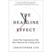 The Deadline Effect: Inside Elite Organizations That Have Mastered the Ticking Clock