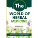 The World of Herbal Medicine: Tracing the Journey from Ancient Roots to Modern Integration