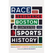 Race and Resistance in Boston: A Contested Sports History