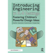 Introducing Engineering in K-8 Settings: Fostering Children's Powerful Design Ideas
