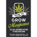 How to grow marijuana: The easy-beginners method to grow marijuana