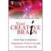 Your Creative Brain: Seven Steps to Maximize Imagination, Productivity, and Innovation in Your Life
