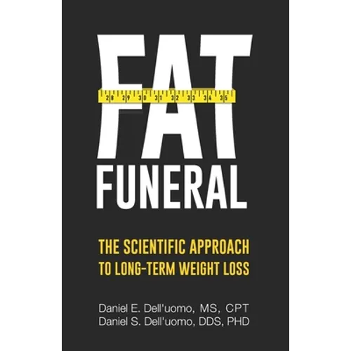Fat Funeral: The Scientific Approach to Long-Term Weight Loss