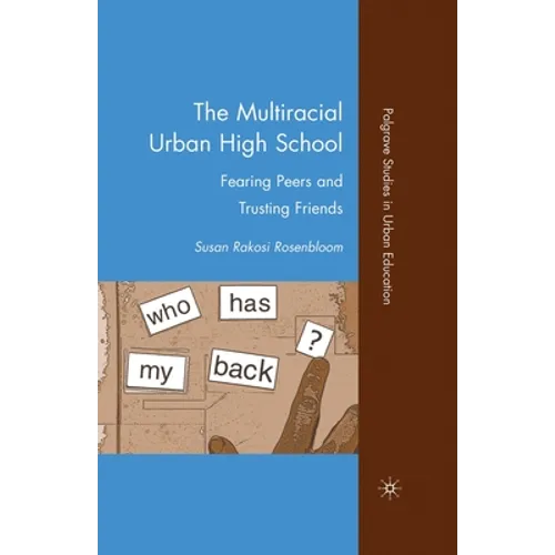 The Multiracial Urban High School: Fearing Peers and Trusting Friends