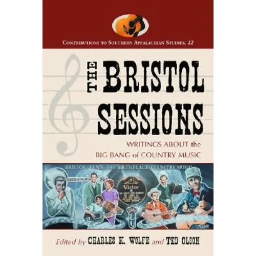The Bristol Sessions: Writings about the Big Bang of Country Music