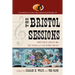 The Bristol Sessions: Writings about the Big Bang of Country Music