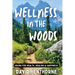 Wellness in the Woods: Hiking for Health, Healing & Happiness