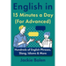 English in 15 Minutes a Day (For Advanced): Hundreds of English Phrases, Slang, Idioms & More