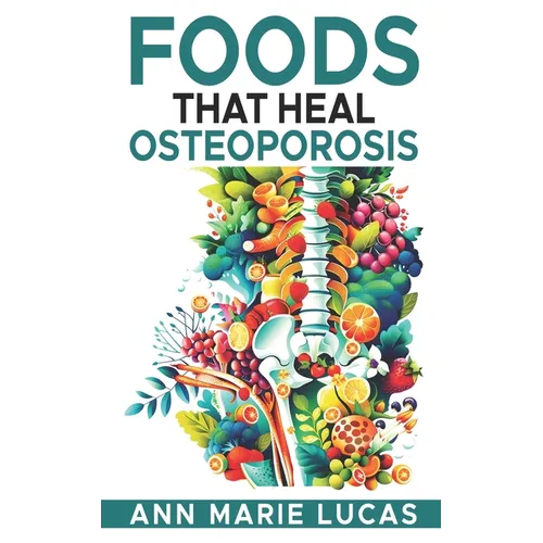 Foods That Heal Osteoporosis