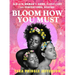 Bloom How You Must: A Black Woman's Guide to Self-Care and Generational Healing