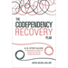 The Codependency Recovery Plan: A 5-Step Guide to Understand, Accept, and Break Free from the Codependent Cycle