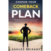 Choose your Comeback Plan: Surefire methods to help reinvent your team or organization after a crisis
