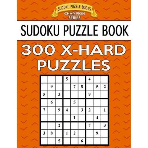 Sudoku Puzzle Book, 300 EXTRA HARD Puzzles: Single Difficulty Level For No Wasted Puzzles