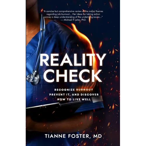 Reality Check: Recognize Burnout, Prevent It, and Discover How to Live Well