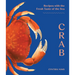Crab: Recipes with the Fresh Taste of the Sea
