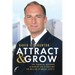 Attract & Grow: The Financial Advisor's Blueprint for Attracting $50 Million in Annual Assets
