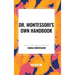 Dr. Montessori's Own Handbook