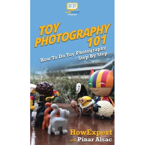 Toy Photography 101: How To Do Toy Photography Step By Step