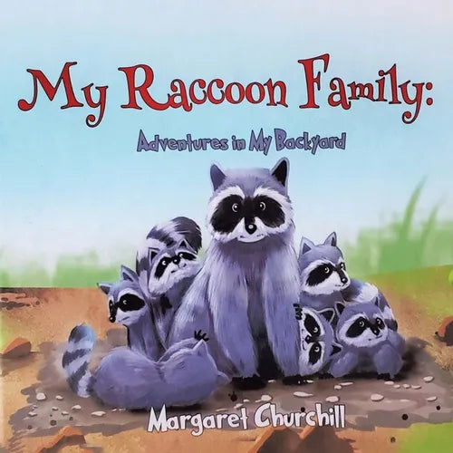 My Raccoon Family: Adventures in My Backyard