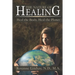 The Nature of Healing: Heal the Body, Heal the Planet