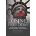 Losing Freedom: Socialism and the Growing Threat to American Life, Liberty and Free Enterprise