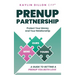 Prenup Partnership: A Guide To Getting A Prenup You Both Love